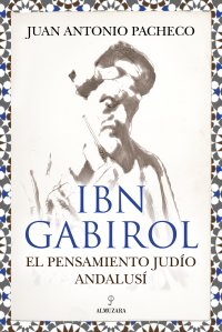 Ibn Gabirol. El pensamiento judio andalusí