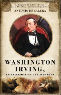 Washington Irving, entre Manhattan y la Alhambra