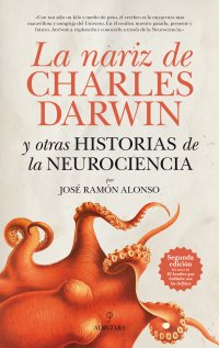 La nariz de Charles Darwin y otras historias de la Neurociencia