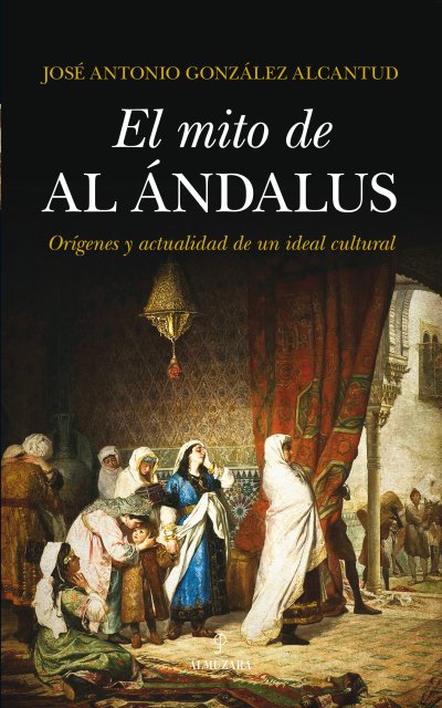 Un ensayo que reivindica el mito de al Ándalus como referente para las democracias árabes y europeas