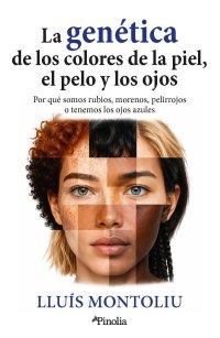 La genética de los colores de la piel, el pelo y los ojos