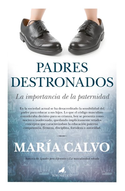 “Existe actualmente la idea de que en la crianza y educación de los hijos el padre es un estorbo”