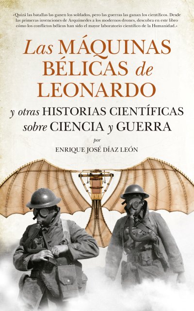 “Los avances científicos han tenido la guerra como escenario propiciatorio, desgraciado escenario, pero escenario al fin y al cabo”