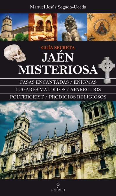 “Jaén y su provincia es una de las tierras de España que más misterios encierra, si no la que más”