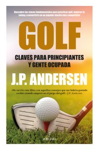 Golf, claves para principiantes y gente ocupada