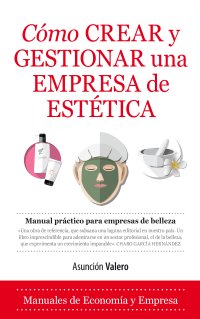 Cómo crear y gestionar una empresa de estética