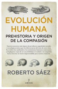 Evolución humana: Prehistoria y origen de la compasión
