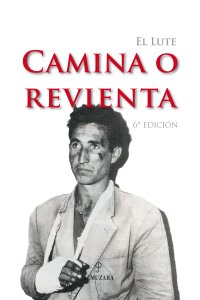 El Lute. Camina o revienta