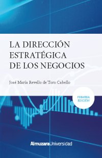 La dirección estratégica los negocios