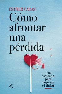 Cómo afrontar una pérdida
