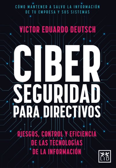 Ciberseguridad, una decisión estratégica en la empresa