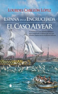 España en la encrucijada. El CASO ALVEAR