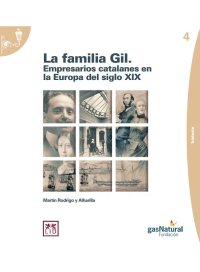 La familia Gil. Empresarios catalanes en la Europa del siglo XIX