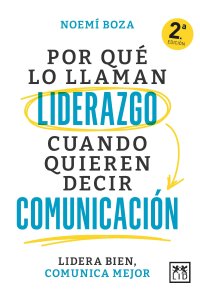 Por qué lo llaman liderazgo cuando quieren decir comunicación